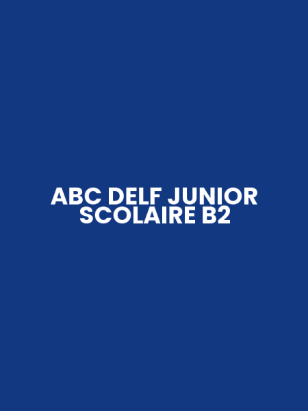 ABC DELF JUNIOR SCOLAIRE B2