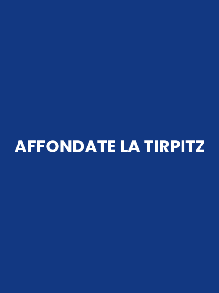 AFFONDATE LA TIRPITZ