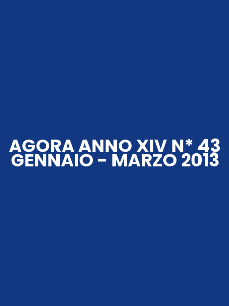 AGORA ANNO XIV N* 43 GENNAIO - MARZO 2013