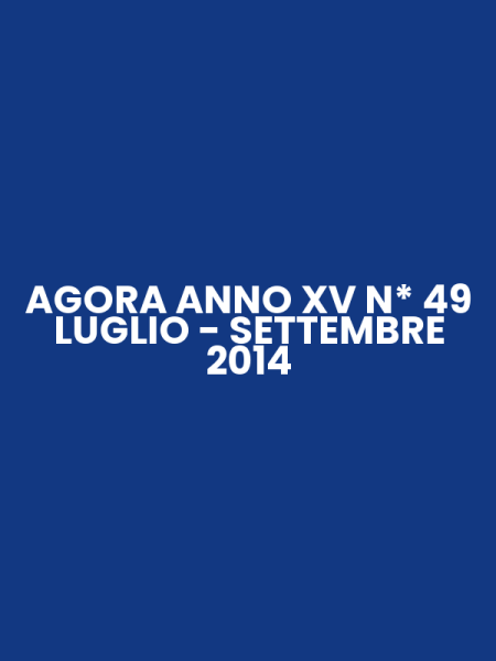 AGORA ANNO XV N* 49 LUGLIO - SETTEMBRE 2014