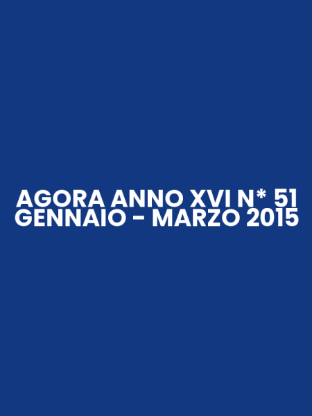 AGORA ANNO XVI N* 51 GENNAIO - MARZO 2015