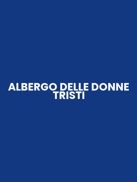ALBERGO DELLE DONNE TRISTI