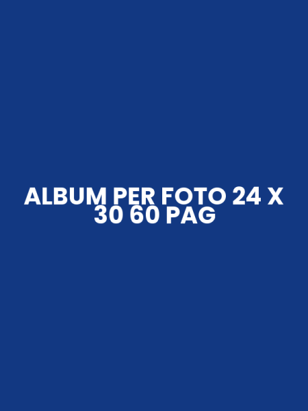 ALBUM PER FOTO 24 X 30 60 PAG