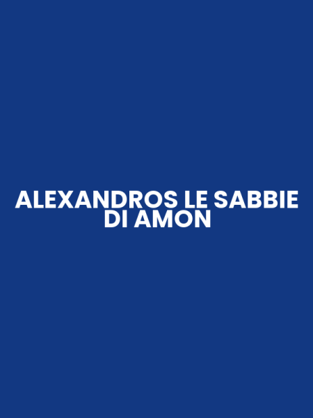 ALEXANDROS LE SABBIE DI AMON