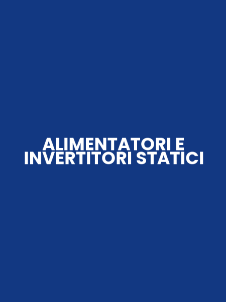 ALIMENTATORI E INVERTITORI STATICI