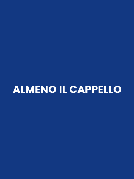 ALMENO IL CAPPELLO