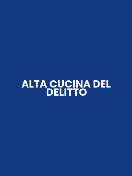 ALTA CUCINA DEL DELITTO