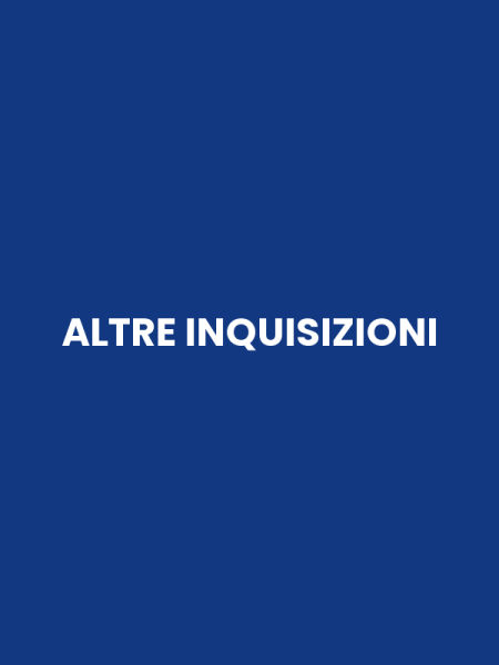 ALTRE INQUISIZIONI