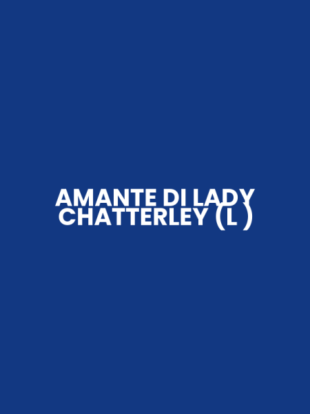 AMANTE DI LADY CHATTERLEY (L )