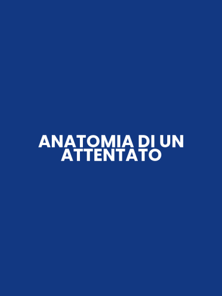 ANATOMIA DI UN ATTENTATO