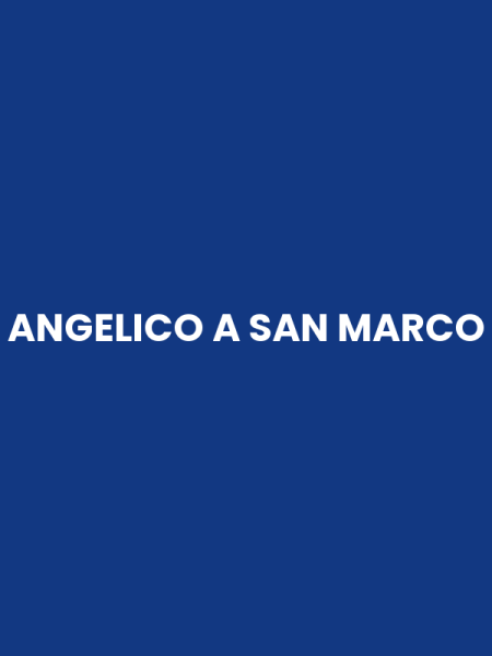 ANGELICO A SAN MARCO