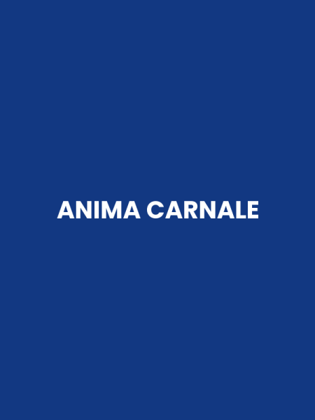 ANIMA CARNALE