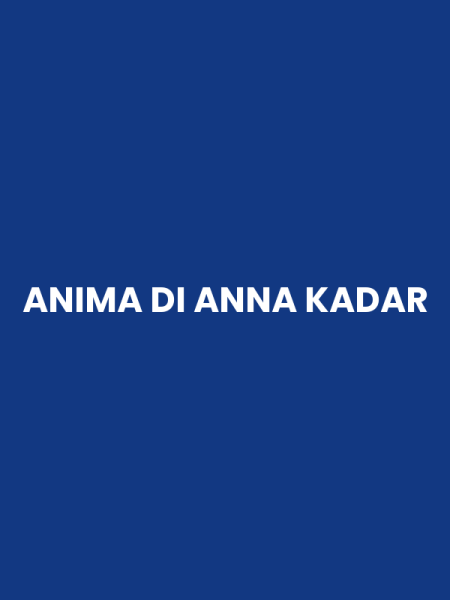 ANIMA DI ANNA KADAR