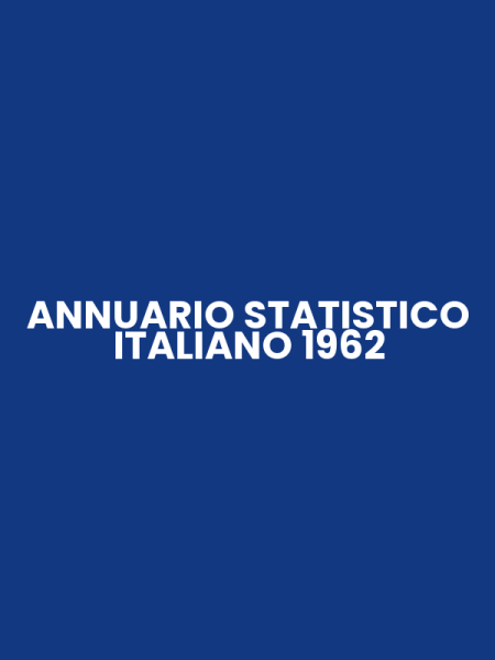 ANNUARIO STATISTICO ITALIANO 1962