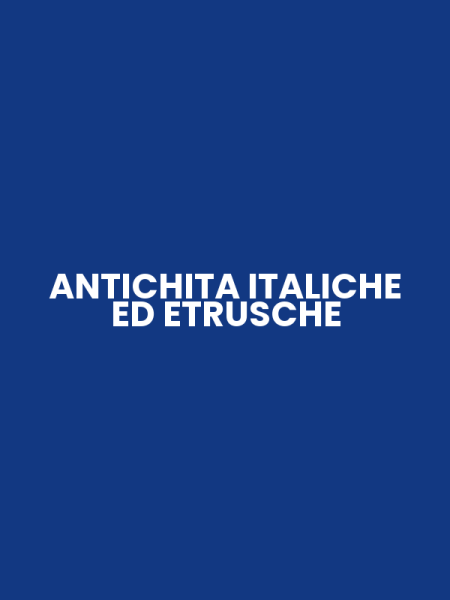 ANTICHITA ITALICHE ED ETRUSCHE