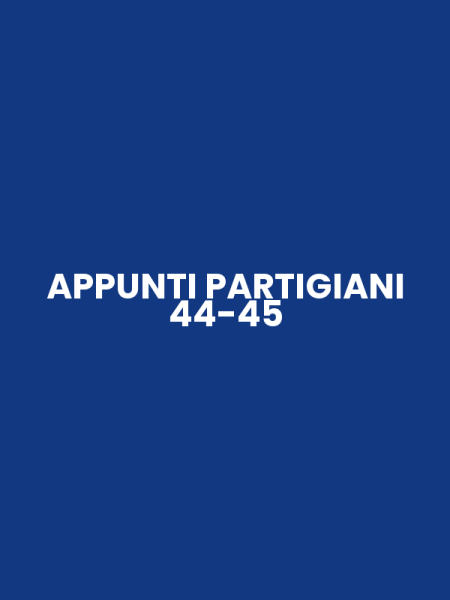 APPUNTI PARTIGIANI 44-45