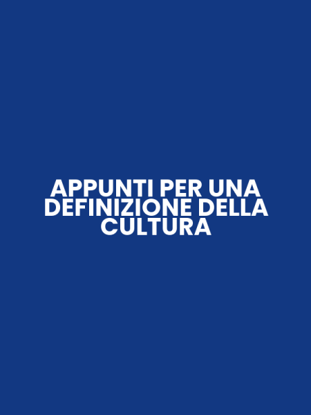 APPUNTI PER UNA DEFINIZIONE DELLA CULTURA