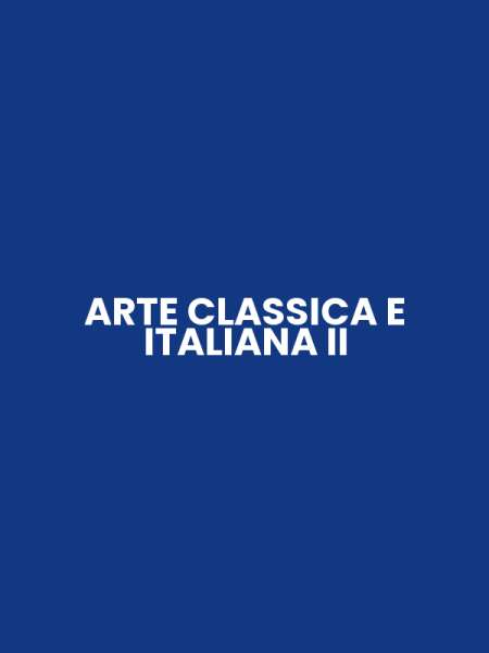 ARTE CLASSICA E ITALIANA II