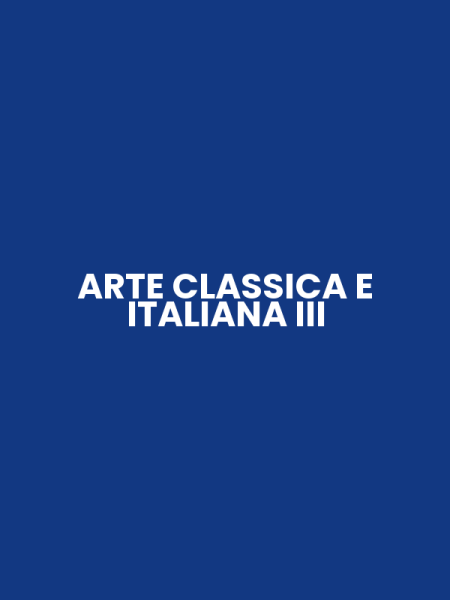 ARTE CLASSICA E ITALIANA III