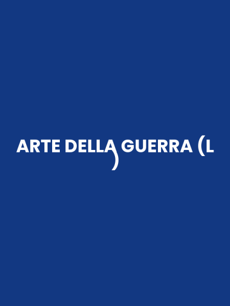 ARTE DELLA GUERRA (L )