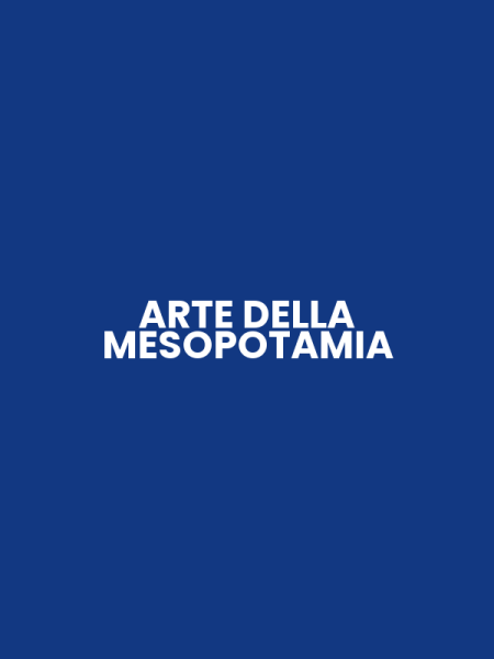 ARTE DELLA MESOPOTAMIA