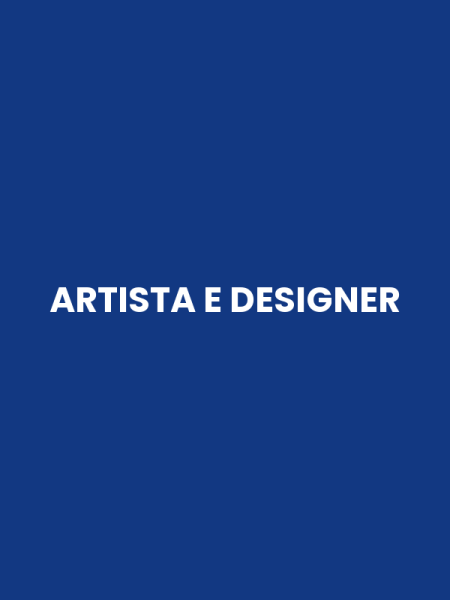 ARTISTA E DESIGNER