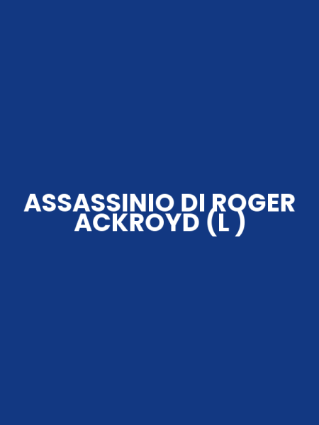 ASSASSINIO DI ROGER ACKROYD (L )