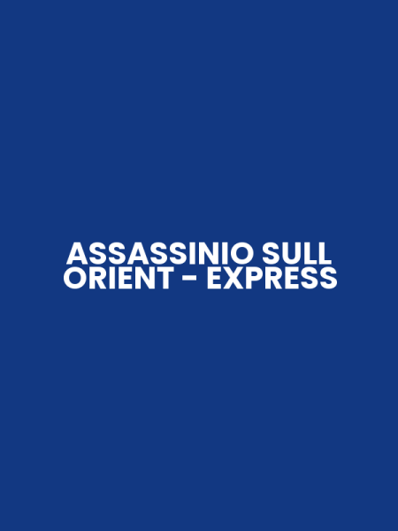 ASSASSINIO SULL ORIENT - EXPRESS