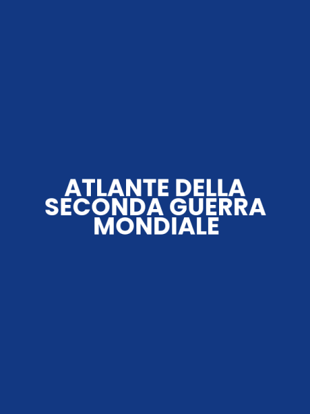 ATLANTE DELLA SECONDA GUERRA MONDIALE