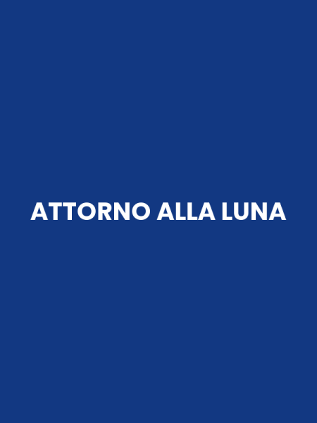 ATTORNO ALLA LUNA