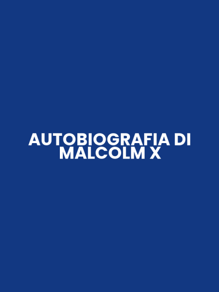 AUTOBIOGRAFIA DI MALCOLM X