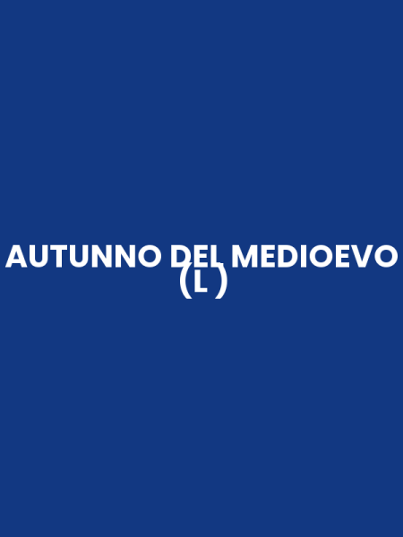 AUTUNNO DEL MEDIOEVO (L )