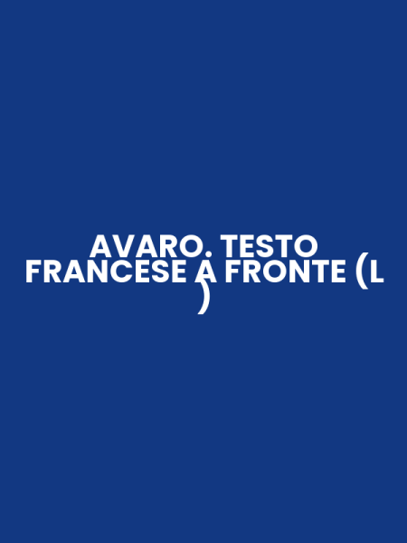 AVARO. TESTO FRANCESE A FRONTE (L )