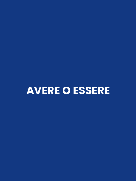 AVERE O ESSERE