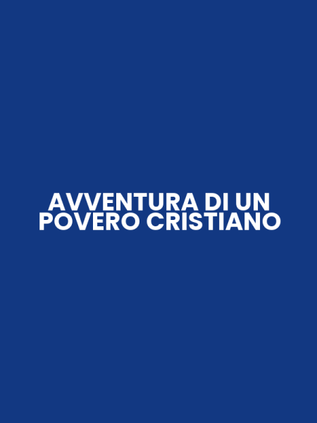 AVVENTURA DI UN POVERO CRISTIANO