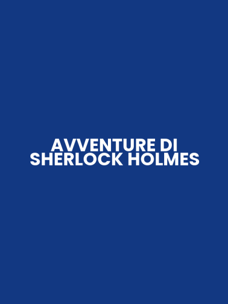 AVVENTURE DI SHERLOCK HOLMES