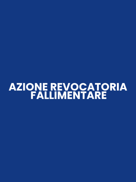 AZIONE REVOCATORIA FALLIMENTARE