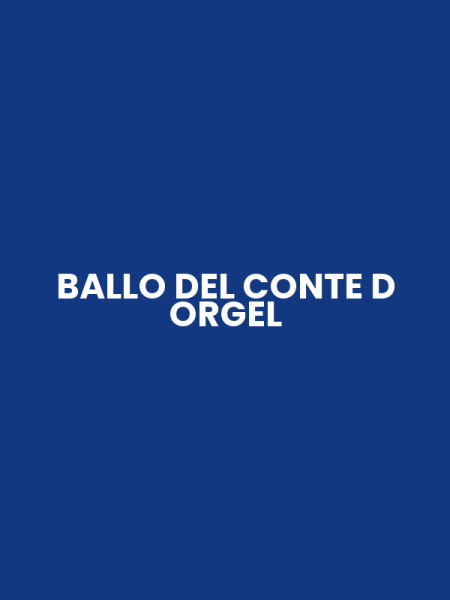 BALLO DEL CONTE D ORGEL