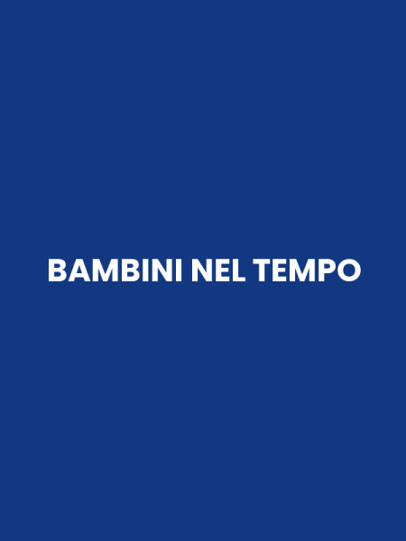 BAMBINI NEL TEMPO