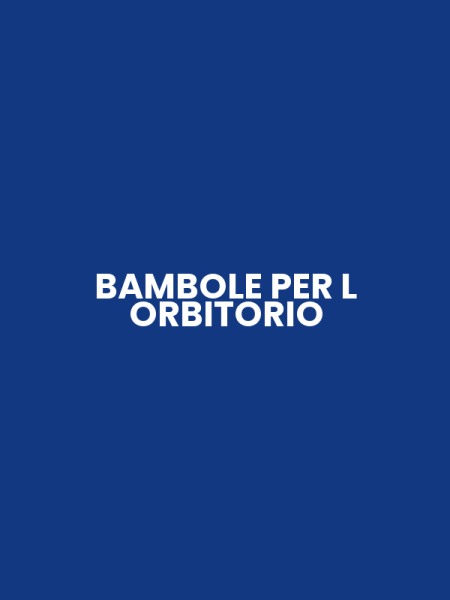 BAMBOLE PER L ORBITORIO