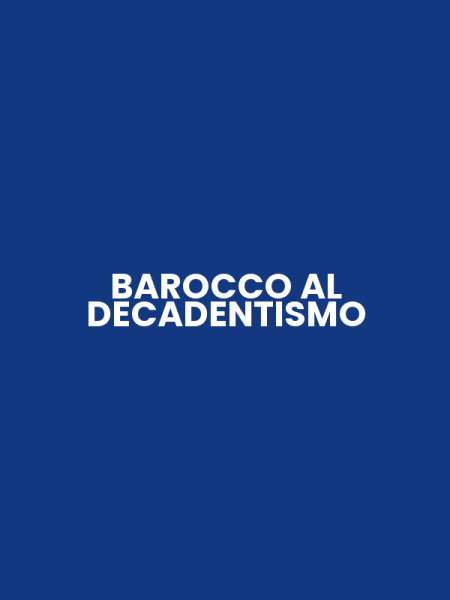 BAROCCO AL DECADENTISMO
