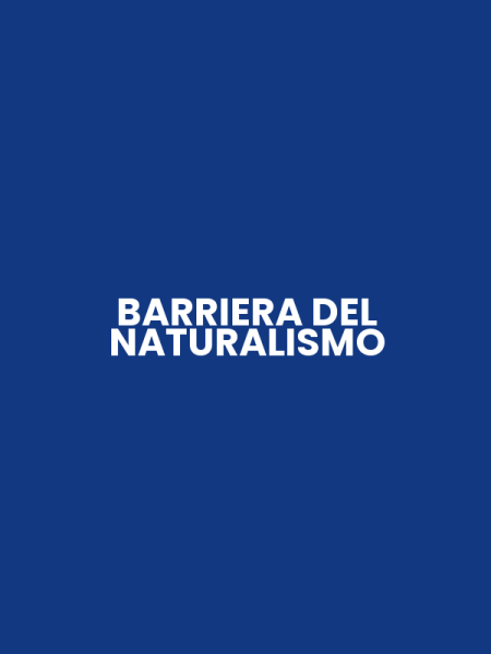 BARRIERA DEL NATURALISMO