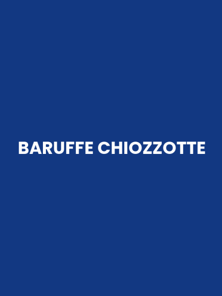 BARUFFE CHIOZZOTTE
