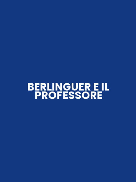 BERLINGUER E IL PROFESSORE