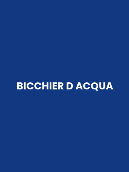 BICCHIER D ACQUA