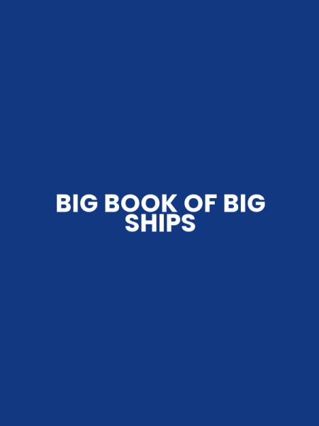 BIG BOOK OF BIG SHIPS