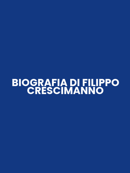 BIOGRAFIA DI FILIPPO CRESCIMANNO