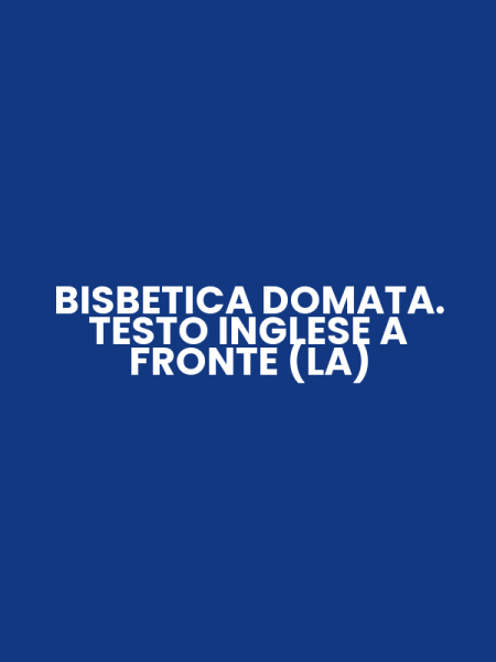 BISBETICA DOMATA. TESTO INGLESE A FRONTE (LA)