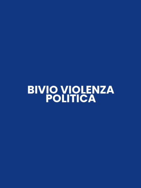 BIVIO VIOLENZA POLITICA