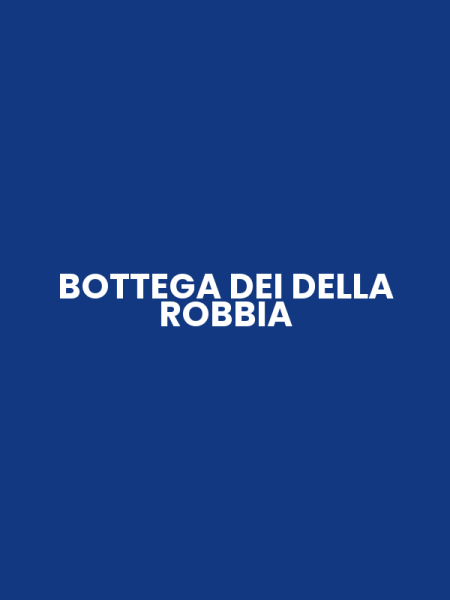 BOTTEGA DEI DELLA ROBBIA
